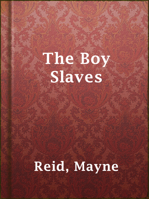 Title details for The Boy Slaves by Mayne Reid - Available